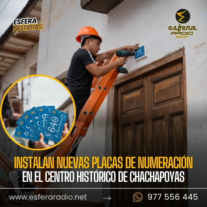 INSTALAN NUEVAS PLACAS DE NUMERACIÓN EN EL CENTRO HISTÓRICO DE CHACHAPOYAS