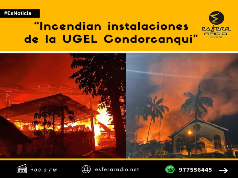 Incendian instalaciones de la UGEL Condorcanqui.