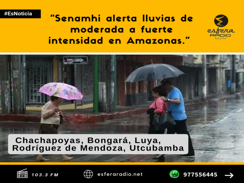 Senamhi alerta lluvias de moderada a fuerte intensidad en cuatro provincias de Amazonas.